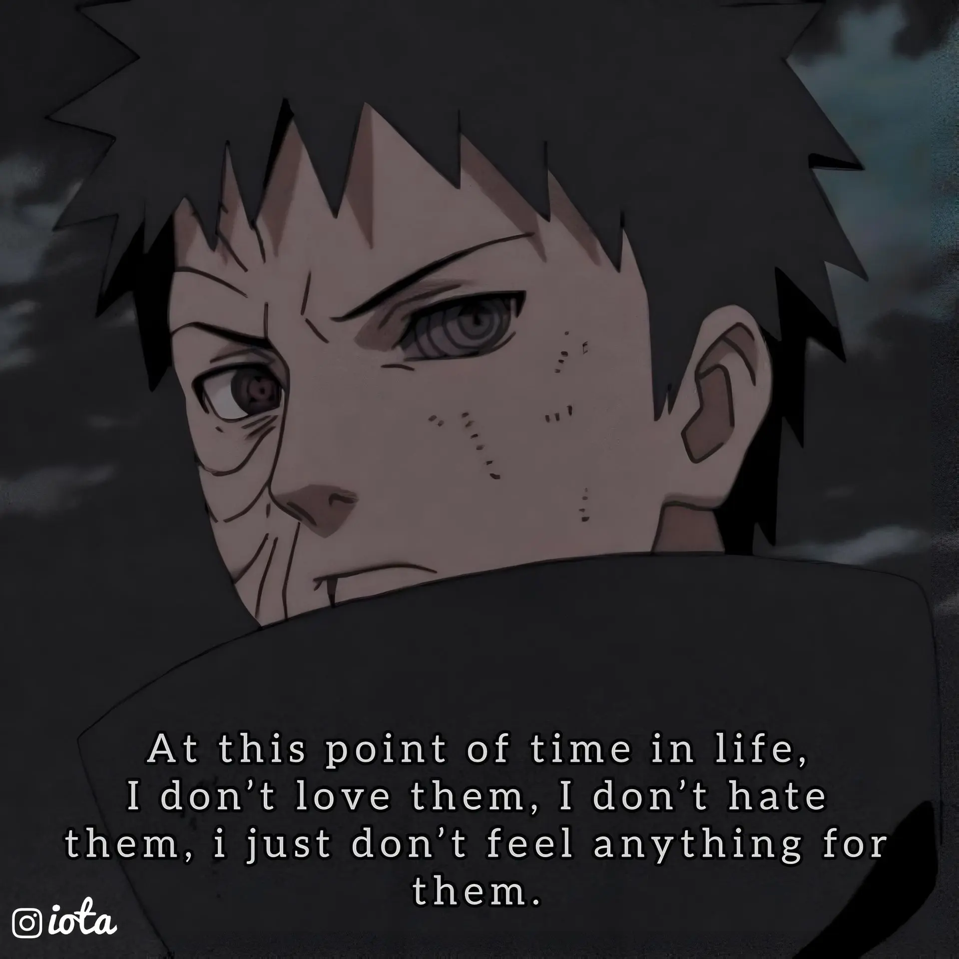 I don't love them, I don't hate them, i just don't feel anything for them.  At this point of time in life,
