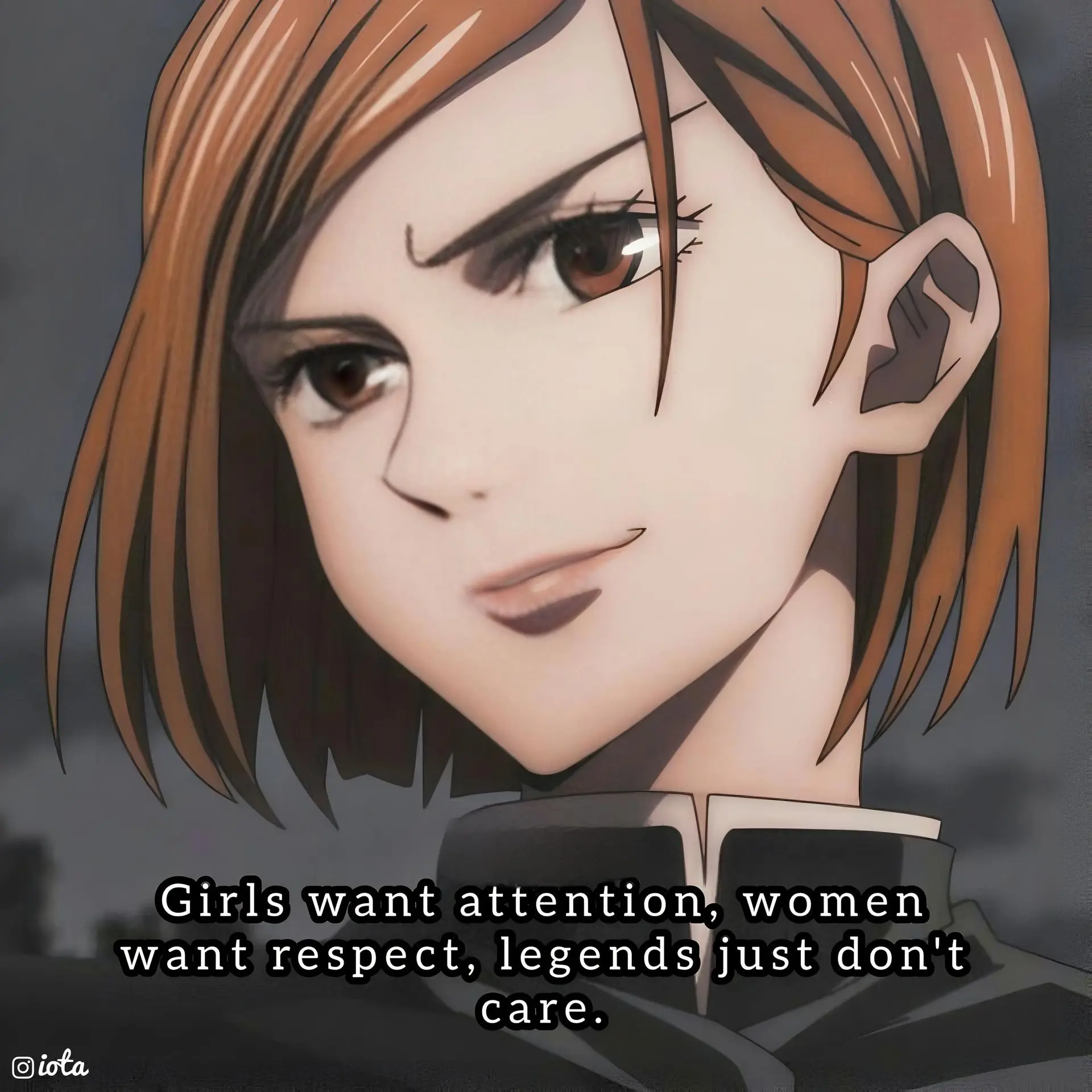 Girls want attention, women want respect, legends just don't  care.