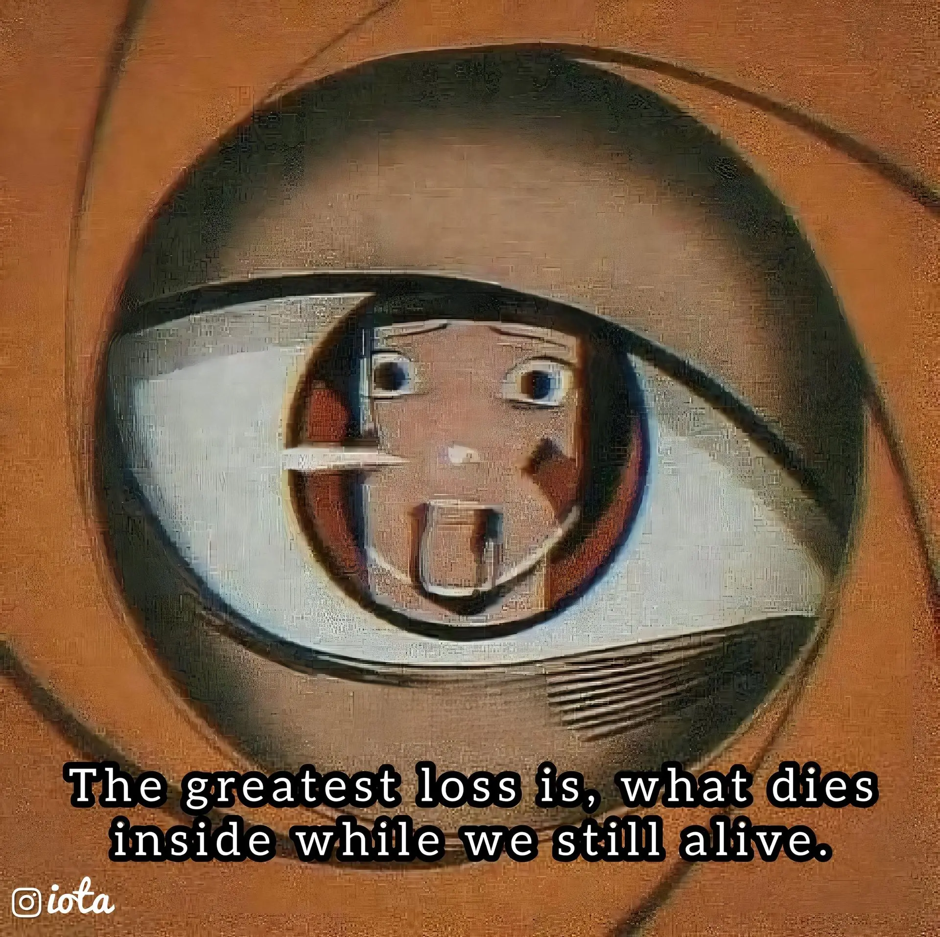 The greatest loss is, what dies inside while we still alive.