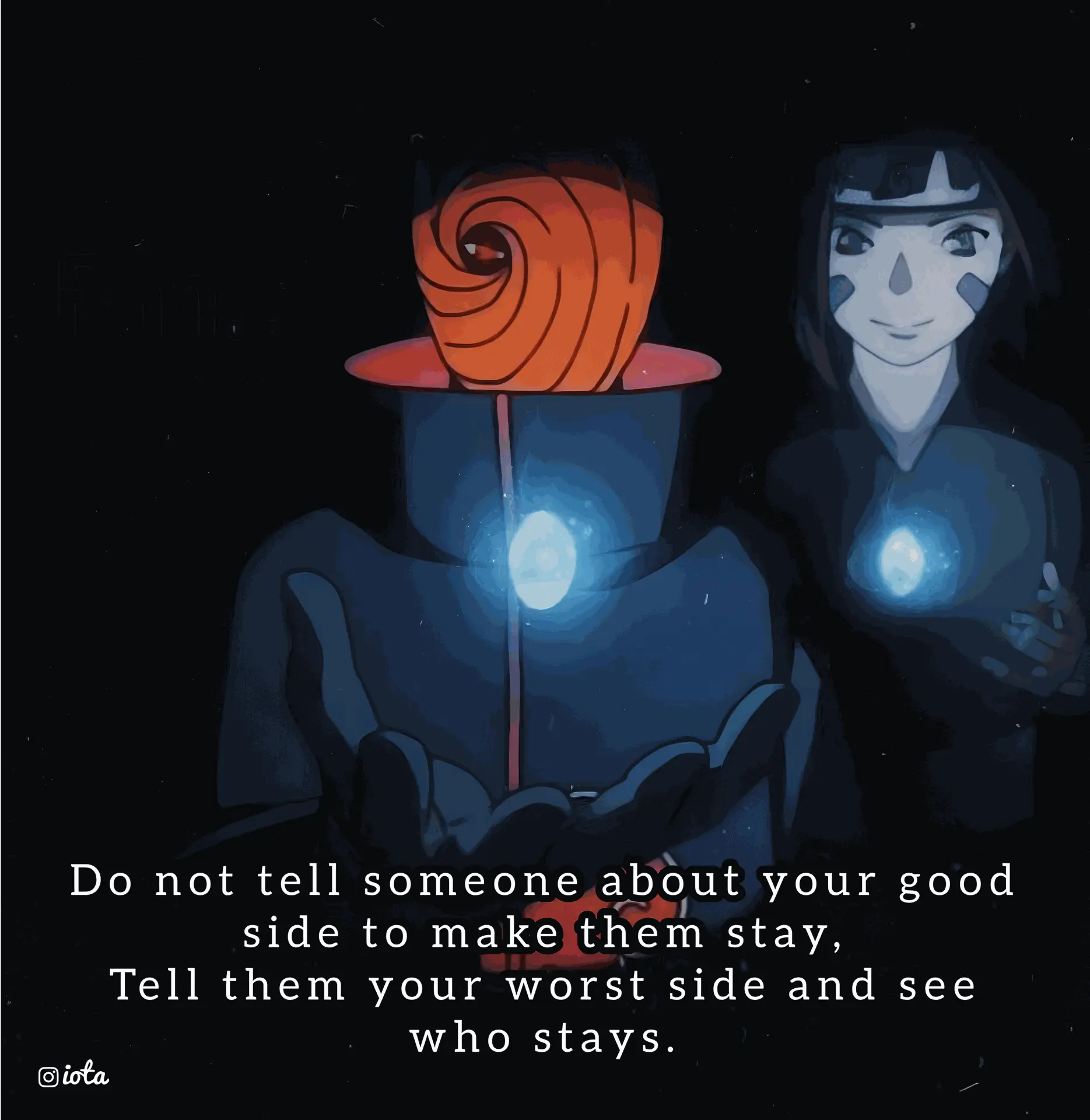 Do not tell someone about your good side to make them stay, Tell them your worst side and see who stays.